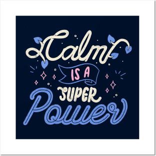 Calm is a Super Power by Tobe Fonseca Posters and Art